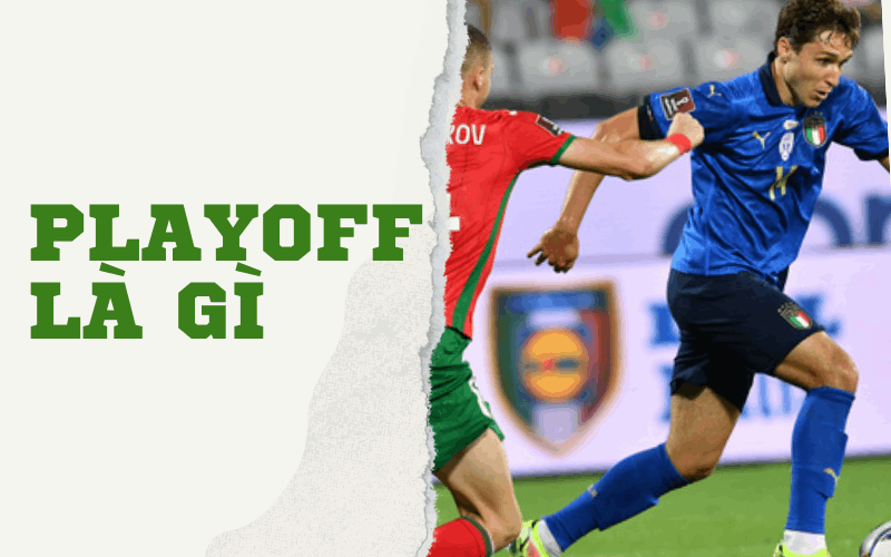 Playoffs là gì và những thông tin cần biết về Playoffs trong bóng đá