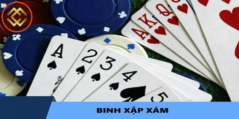 Cách chơi binh xap xam mà người mới chơi cần phải hiểu rõ