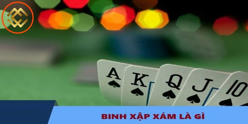 Cách chơi binh xap xam mà người mới chơi cần phải hiểu rõ