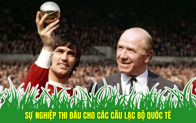 George Best: Áo Đấu Số 7 Bất Tử Của Bóng Đá Bắc Ireland